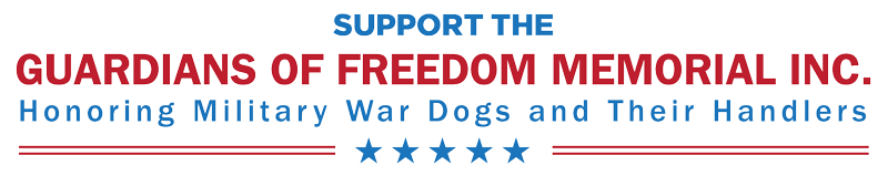 Support the Guardians of Freedom Memorial Inc. - Honoring military war dogs and their handlers.